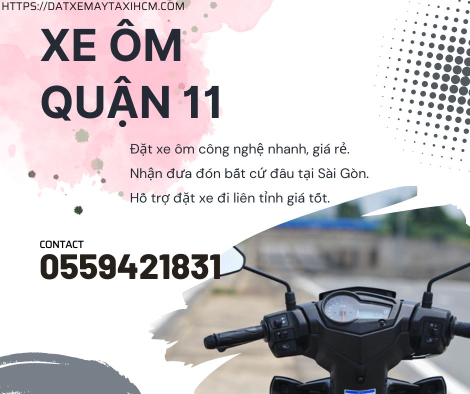 Tìm xe ôm quanh đây - Dịch vụ xe ôm Quận 11 nhận đưa đón đến mọi ngõ ngách Sài Gòn