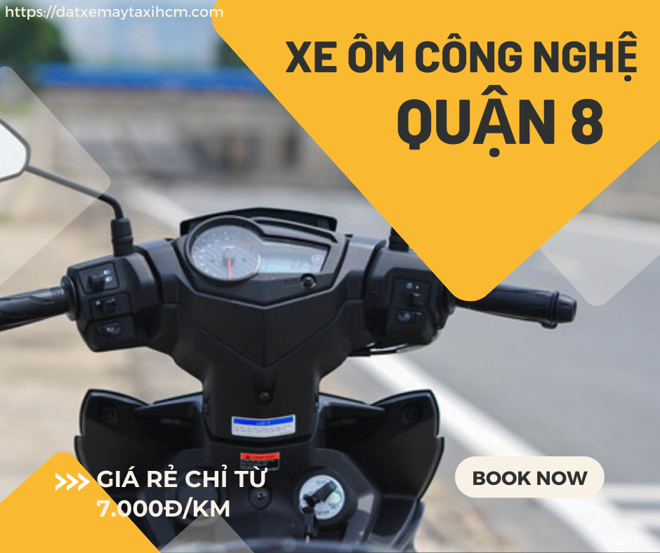 DatXeMayTaxiHCM cung cấp dịch vụ xe ôm Quận 8 uy tín, giá rẻ